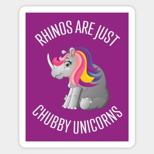 Rhinos Are Just Chubby Unicorns Cute Rhinoceros Magnet